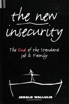 Paperback The New Insecurity: The End of the Standard Job and Family Book