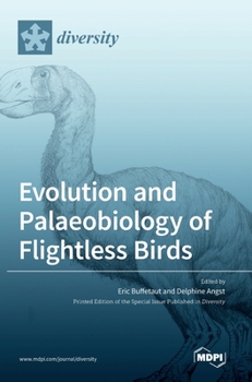 Hardcover Evolution and Palaeobiology of Flightless Birds Book