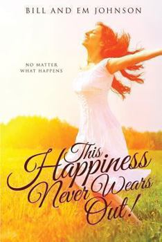 Paperback This Happiness Never Wears Out! Book