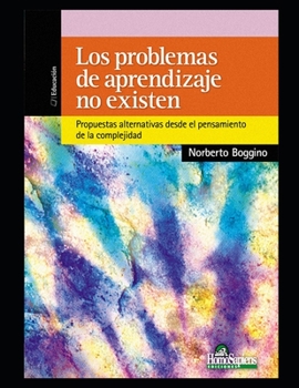 Paperback Los problemas de aprendizaje no existen: Propuestas alternativas desde el pensamiento de la complejidad [Spanish] Book