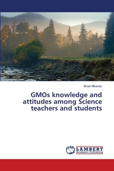 Paperback GMOs knowledge and attitudes among Science teachers and students Book