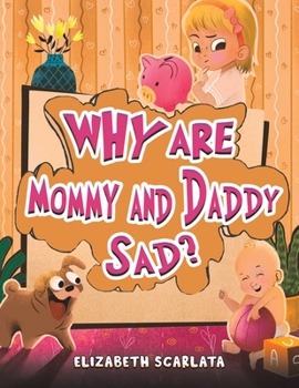 Paperback Why Are Mommy and Daddy Sad? Book