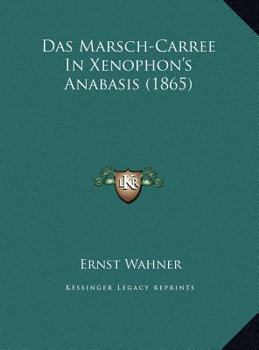Das Marsch-Carree In Xenophon's Anabasis (1865)