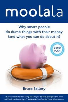 Paperback Moolala: Why Smart People Do Dumb Things with Their Money - And What You Can Do about It Book