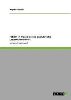 Paperback Fabeln in Klasse 6: eine ausführliche Unterrichtseinheit [German] Book