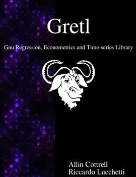 Paperback Gretl - Gnu Regression, Econometrics and Time-series Library Book