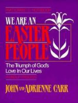 Paperback We Are an Easter People: The Triumph of Gods Love in Our Lives (Participants Guide) Book