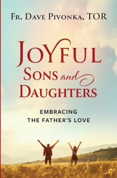 Paperback Joyful Sons and Daughters: Embracing the Father's Love Book