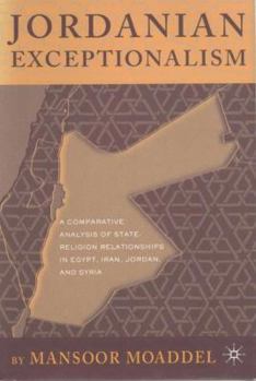 Hardcover Jordanian Exceptionalism: A Comparative Analysis of State-Religion Relationships in Egypt, Iran, Jordan, and Syria Book