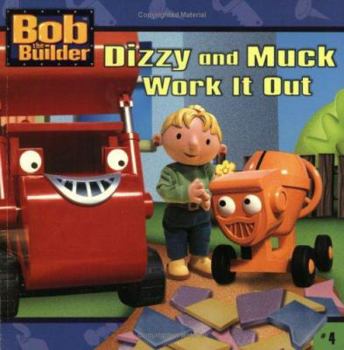 Dizzy and Muck Work It Out (Bob the Builder) - Book  of the Bob The Builder
