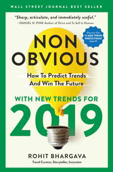 Paperback Non-Obvious 2019: How to Predict Trends and Win the Future Book