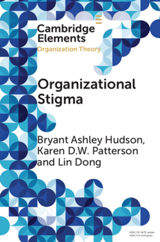 Organizational Stigma (Elements in Organization Theory)