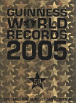 Guinness World Records 2005: Special 50th Anniversary Edition - Book  of the Guinness World Records