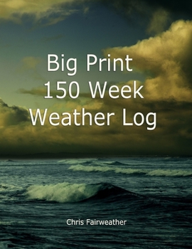 Big Print 150 Week Weather Log