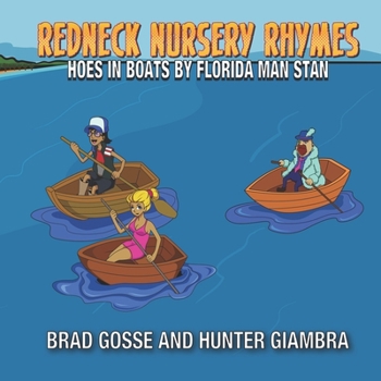 Paperback Redneck Nursery Rhymes: Hoes In Boats: By Florida Man Stan Book