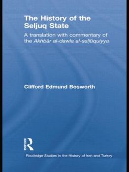 Paperback The History of the Seljuq State: A Translation with Commentary of the Akhbar al-dawla al-saljuqiyya Book
