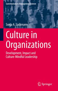 Hardcover Culture in Organizations: Development, Impact and Culture-Mindful Leadership Book