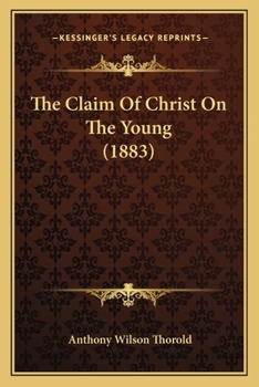 Paperback The Claim Of Christ On The Young (1883) Book