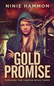 Gold Promise - Book #3 of the Through the Canvas