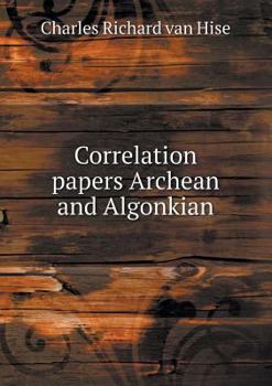 Paperback Correlation papers Archean and Algonkian Book