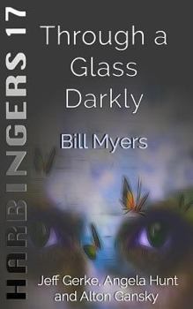 Through a Glass Darkly - Book #17 of the Harbingers