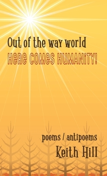 Hardcover Out of the Way World Here Comes Humanity! Book