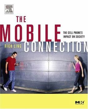 Paperback The Mobile Connection: The Cell Phone's Impact on Society Book