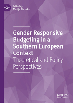 Hardcover Gender Responsive Budgeting in a Southern European Context: Theoretical and Policy Perspectives Book