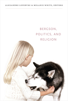Paperback Bergson, Politics, and Religion Book