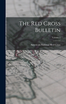 Hardcover The Red Cross Bulletin; Volume 2 Book