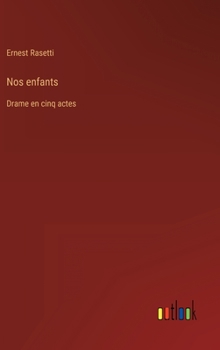 Hardcover Nos enfants: Drame en cinq actes [French] Book