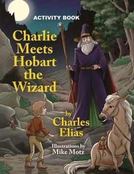 Paperback Charlie Meets Hobart the Wizard: Activity Book