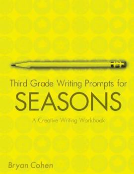 Paperback Third Grade Writing Prompts for Seasons: A Creative Writing Workbook Book