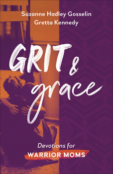 Paperback Grit and Grace: Devotions for Warrior Moms Book