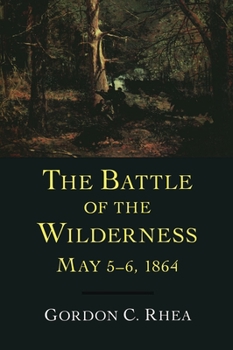 Paperback The Battle of the Wilderness May 5-6, 1864 Book