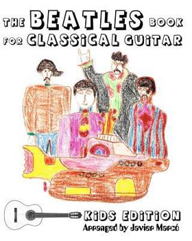 Paperback The Beatles Book for Classical Guitar - Kids Edition Book