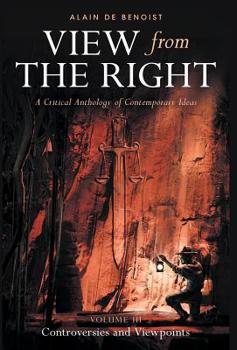 View from the Right, Volume III: Controversies and Viewpoints - Book #3 of the View from the Right 