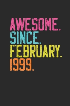 Awesome Since February 1999: Birthday Gift and Anniversary Gift for Wife Women And Men - Dotted Bullet Journal (6 X 9 -120 Pages)