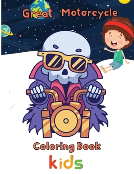Paperback Great Motorcycle Coloring Book kids: 8.5''x11''/ Motorcycle Coloring Book