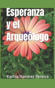 Paperback Esperanza y el Arqueólogo [Spanish] Book
