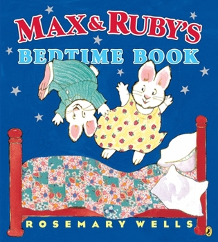 Max and Ruby's Bedtime Book (Max and Ruby - Book  of the Max and Ruby
