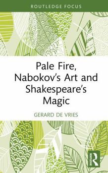 Hardcover Pale Fire, Nabokov's Art and Shakespeare's Magic Book