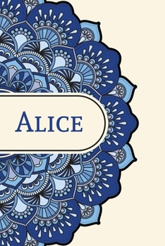 Mandala Notebook with Personalized Monogram Alice: A personalized monogram notebook just for you!