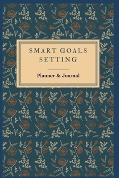 smart goals Setting Planner & Journal: A notebook to define goals and implement them with ease