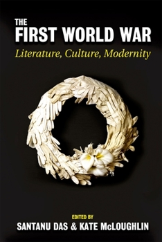 Hardcover The First World War: Literature, Culture, Modernity Book