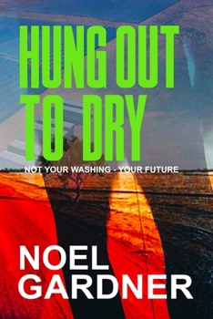 Paperback Hung Out to Dry: Not Your Washing, but Your Future Book