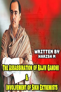 Paperback The Assassination of Rajiv Gandhi & Involvement of Sikh Extremists Book