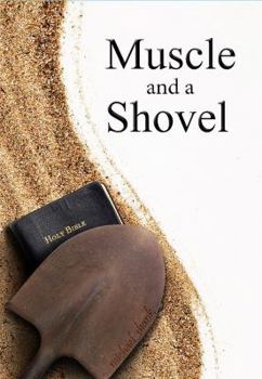 Paperback When Shovels Break: sequel to Muscle and a Shovel Book