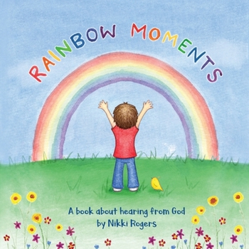 Paperback Rainbow Moments: A book about hearing from God Book
