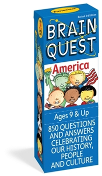 Brain Quest America: 850 Questions & Answers Celebrating Our Nation's History, People & Culture (Brain Quest) - Book  of the Brain Quest